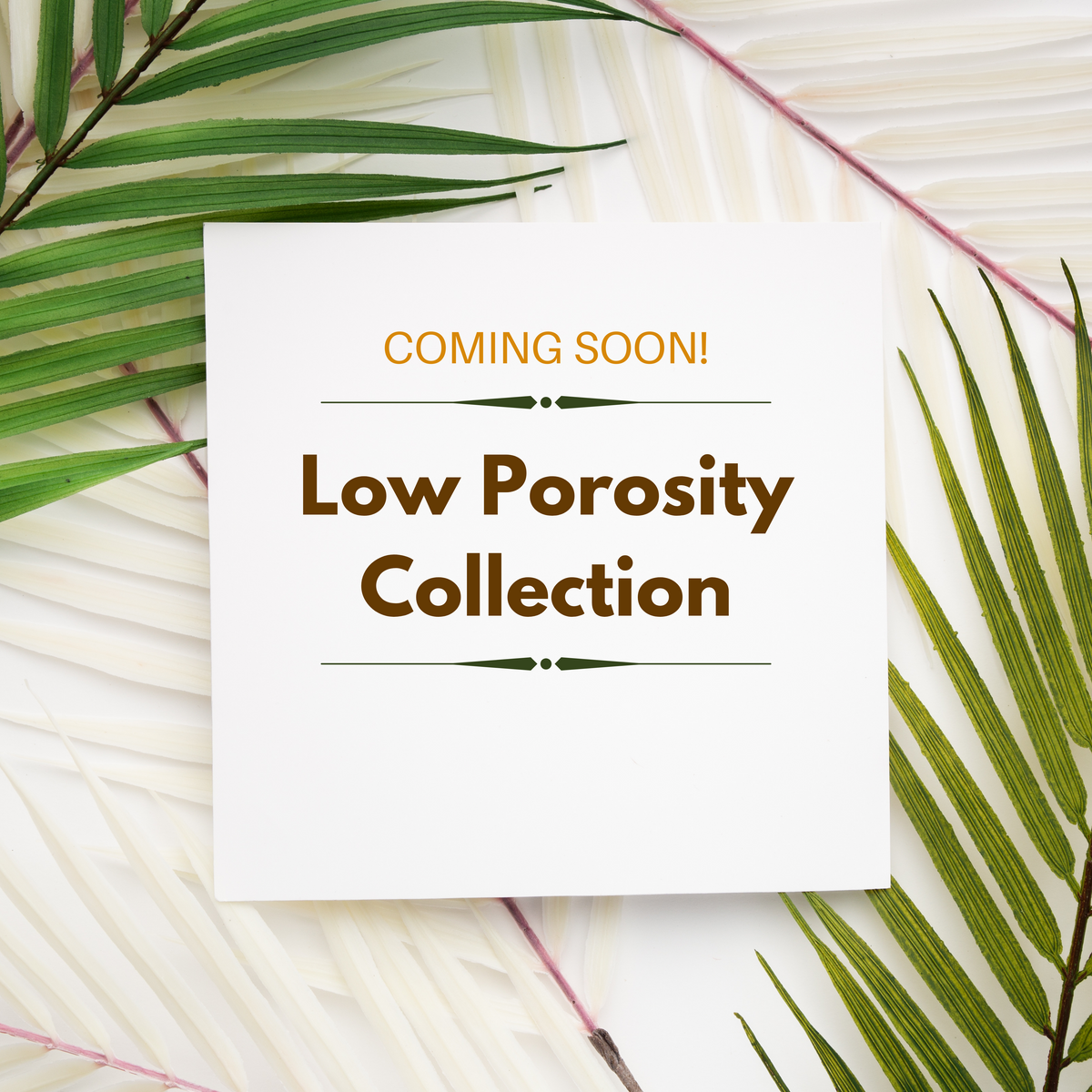 Low Porosity Collection